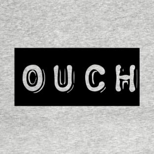 OUCH T-Shirt